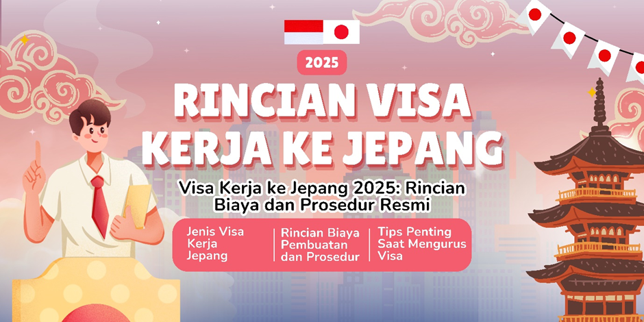 Biaya Pembuatan Visa Kerja ke Jepang: Panduan Lengkap